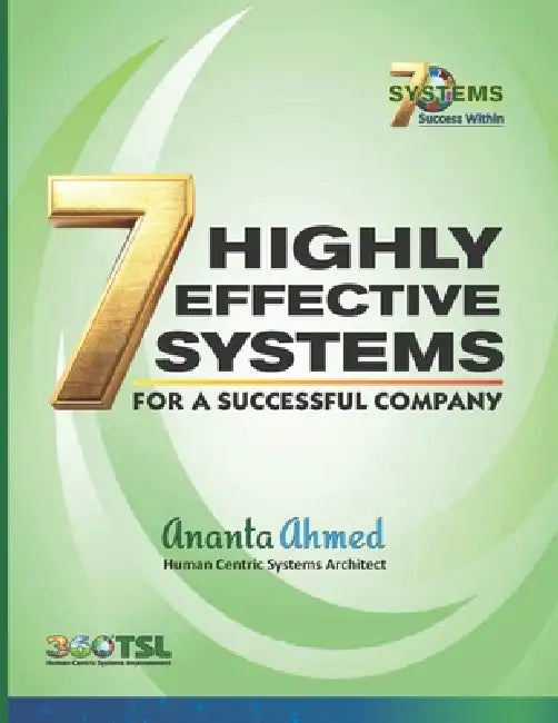 7 Highly Effective Systems for a Successful Company: The Company Operating System Architecture by Ananta Ahmed