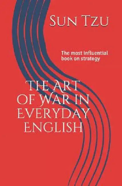 Art of War: The Most Influential Book on Strategy by A. M. M. Fazlur Rashid