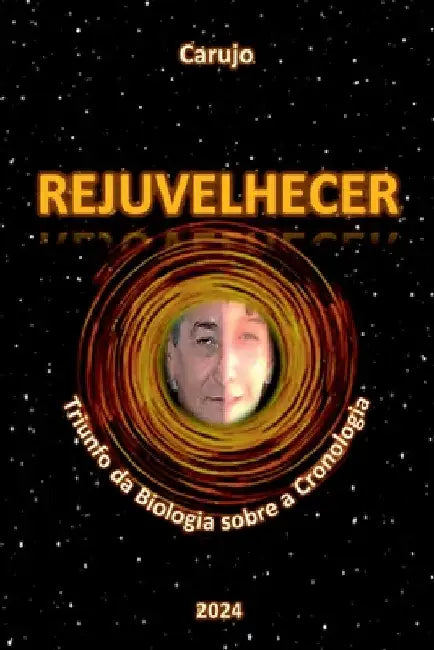 Rejuvelhecer by Carlos Araujo Carujo