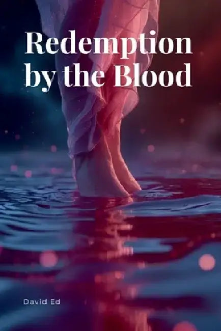 Redemption by the Blood by E. David
