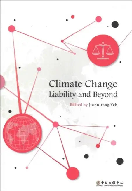 Climate Change Liability and Beyond by Jiunn-Rong Yeh