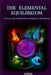 The Elemental Equilibrium: Notes on the Foundation of Magical Adepthood by Rostik Balash