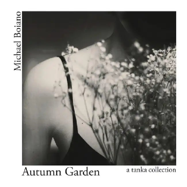 Autumn Garden: a tanka collection by Michael Boiano