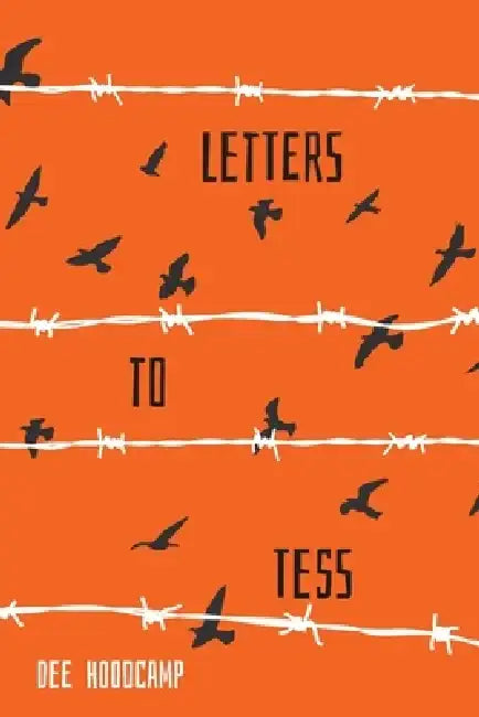 Letters To Tess by Dee Hoodcamp