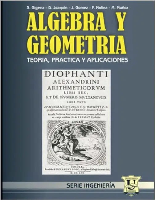 Álgebra y Geometría: Teoría, práctica y aplicaciones by Molina, Félix