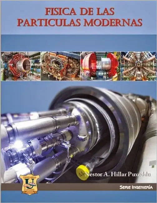 Física de las partículas modernas: Síntesis by Hillar Puxeddu, Néstor A.