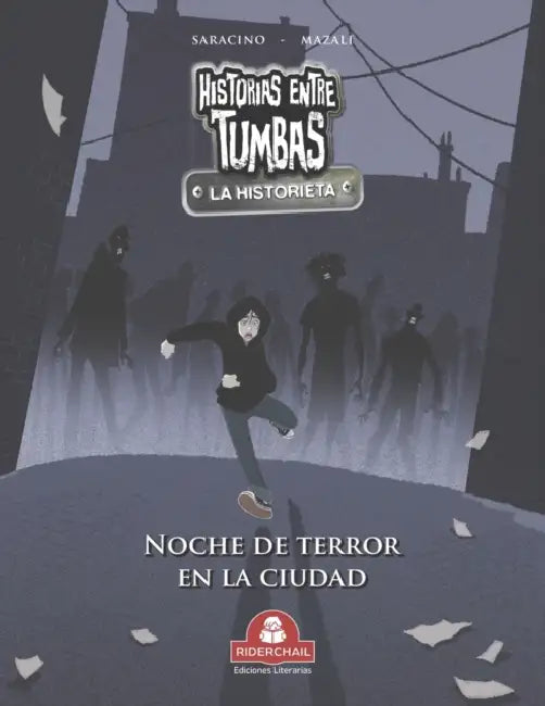 HISTORIAS ENTRE TUMBAS la historieta: noche de terror en la ciudad by Gustavo Ariel Mazali, Luciano Saracino