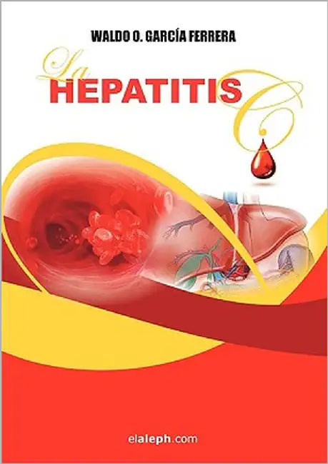 La Hepatitis C by Garca Ferrera, Waldo O.