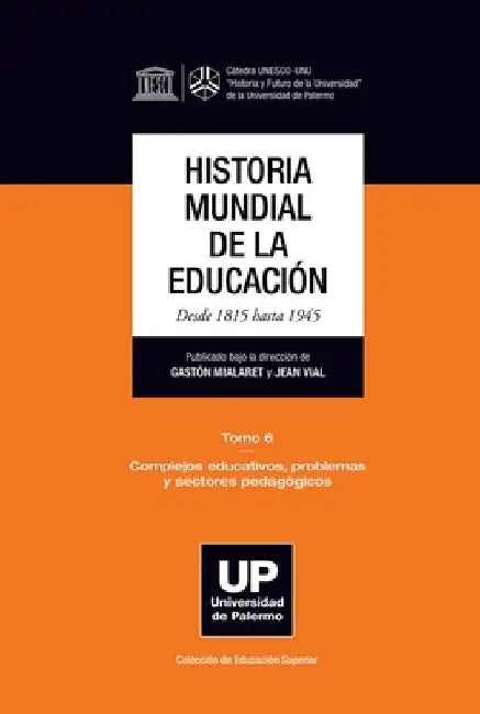 Historia mundial de la educación. Desde 1815 hasta 1945. Tomo 6 by Jean Vial