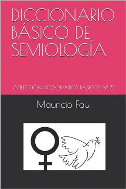 Diccionario Básico de Semiología: Colección Diccionarios Básicos N° 5 by Fau, Mauricio