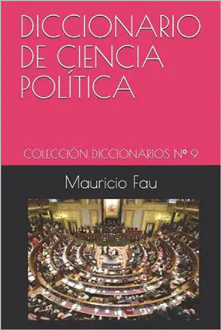 Diccionario Básico de Ciencia Política: Colección Diccionarios Básicos N° 9 by Fau, Mauricio