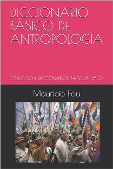 Diccionario Básico de Antropología: Colección Diccionarios Básicos N° 10 by Fau, Mauricio