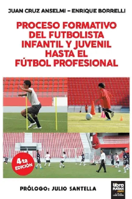 Proceso Formativo del Futbolista Infantil Y Juvenil Hasta El Futbol Profesional by Juan Cruz Anselmi