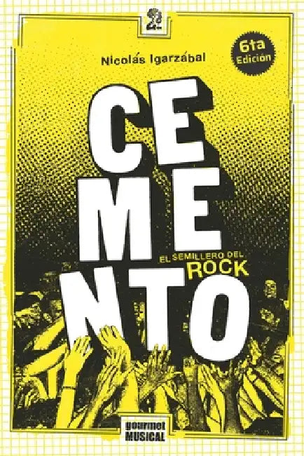 Cemento, el semillero del rock: 1985-2004 by Nicolás Igarzábal