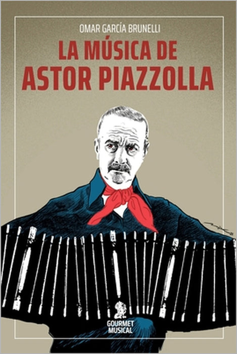 La música de Astor Piazzolla by Omar García Brunelli