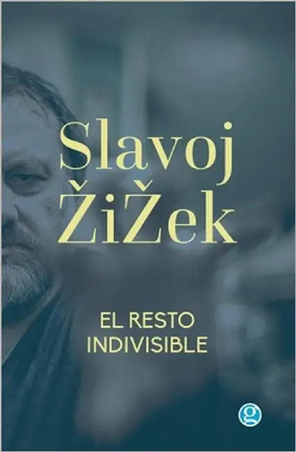 El resto indivisible by Zizek, Slavoj