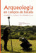 Arqueología en Campos de Batalla: América Latina en perspectiva by Carlos Landa