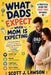 What Dads Expect when Mom is Expecting: A Practical Guide to Navigating Pregnancy, Supporting your Partner and Becoming a Confident First-time Father by Scott J. Lawson