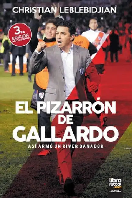El Pizarrón de Gallardo: Así armó un River ganador by Christian Leblebidjian