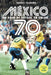 México 70: 50 Años de Fútbol En Color by Sergio Vilariño