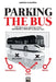 Parking the Bus: 109 ideas para repensar cómo DEFENDER y ATACAR un bloque bajo by Germán Castaños