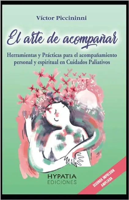 El Arte de Acompañar: Herramientas para el Acompañamiento Personal y Espiritual en cuidados paliativos y fin de vida by Pupé