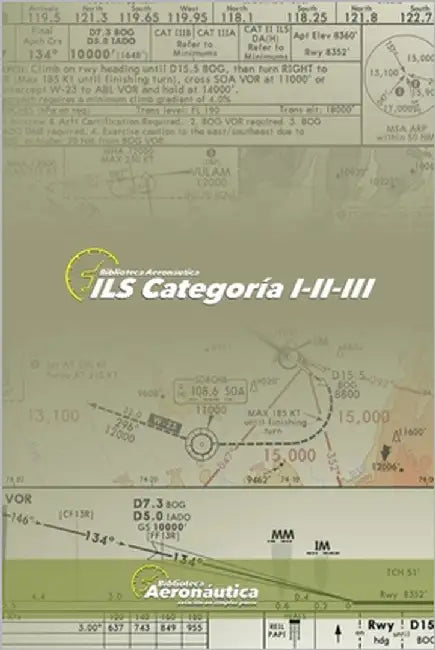Ils Cat I-II-III: Todo sobre el sistema de ILS en sus tres categorías de operación by Conforti, Facundo