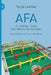 AFA. El fútbol pasa, los negocios quedan: Una historia política y deportiva by Sergio Levinsky