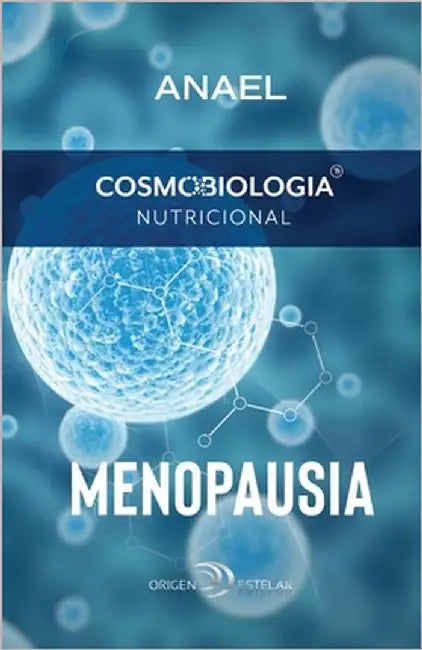 Cosmobiología Nutricional. Menopausia by Motto, Anael
