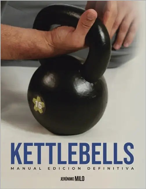 Manual definitivo de kettlebells: Edición definitiva by Milo, Jeronimo