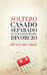 Soltero, Casado, Separado y La Vida Despues del Divorcio by Myles Munroe, Zondervan Publishing