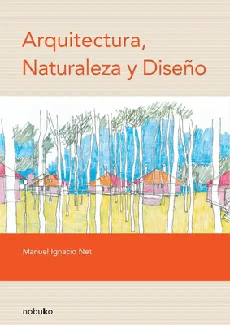 Arquitectura, naturaleza y diseño by Manuel Ignacio Net