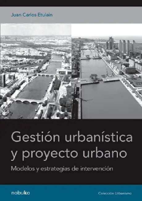 Gestión urbanística y proyecto urbano by Juan Carlos Etulain