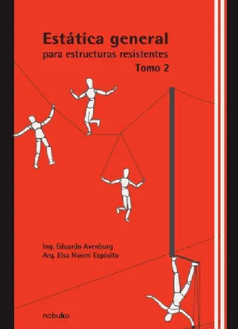 Estática general para estructuras resistentes - Tomo 2 by Elsa Noemi Esposito, Eduardo Avenburg
