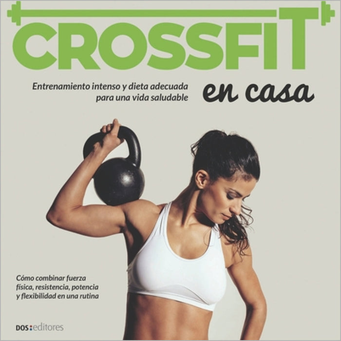 Crossfit: entrenamiento intenso y dieta adecuada para una vida saludable by Tamara Blanco