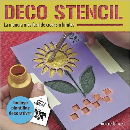 Deco Stencil: la manera más fácil de crear sin límites by Perez, Angeles