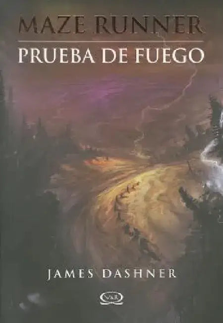 Prueba de Fuego = Fireproof by James Dashner