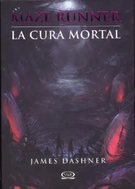 La Cura Mortal = The Death Cure by James Dashner