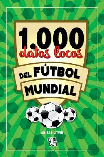 1000 datos locos del fútbol mundial by Aníbal Litvin
