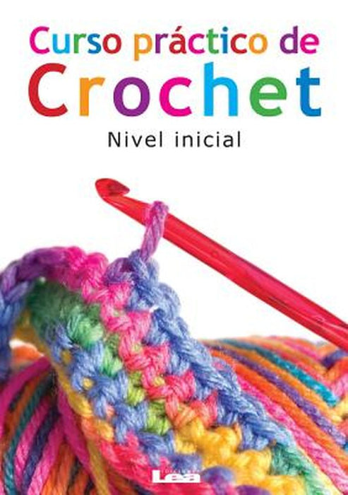 Curso Practico de Crochet: Nivel Inicial by Rosales Gabriela Del Pilar