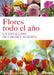 Flores Todo El Año: Un Estallido de Color Y Alegría by Liliana González Revro