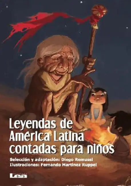 Leyendas de América Latina Contadas Para Niños by Fernando Martínez Ruppel