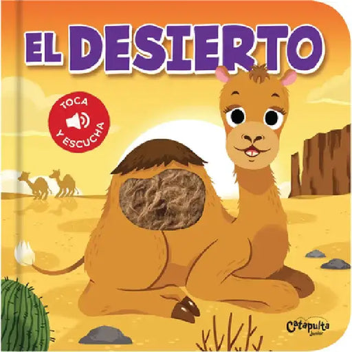 Toca Y Escucha - El Desierto by Los Editores de Catapulta