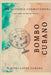 Bombo Cubano: Inspirada en hechos reales by Lopez Zamora, Ximena
