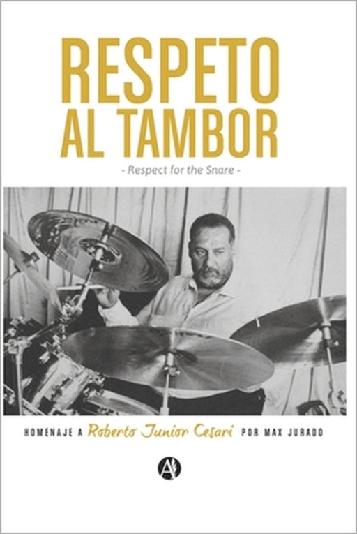 Respeto al Tambor: Homenaje a Roberto Junior Cesari by Angel Maximiliano Jurado
