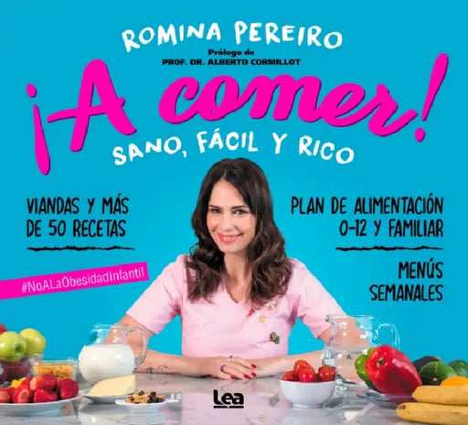 ¡A Comer!: Sano, Fácil Y Rico by Romina Pereiro
