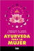 Ayurveda Para La Mujer by Fabián J. Ciarlotti, Jorgelina M. Corín