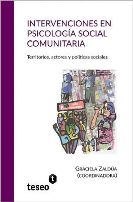 Intervenciones en psicología social comunitaria: Territorios, actores y políticas sociales by Zaldúa, Graciela