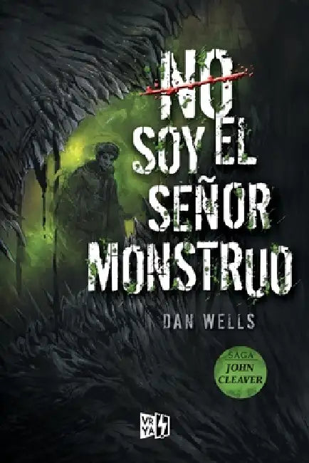 No soy el señor monstruo by Dan Wells