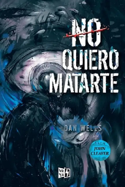 No quiero matarte by Dan Wells